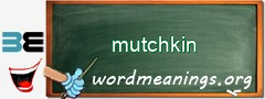 WordMeaning blackboard for mutchkin